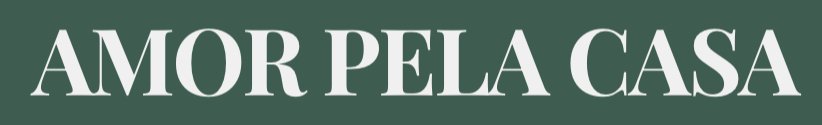 Amor pela casa